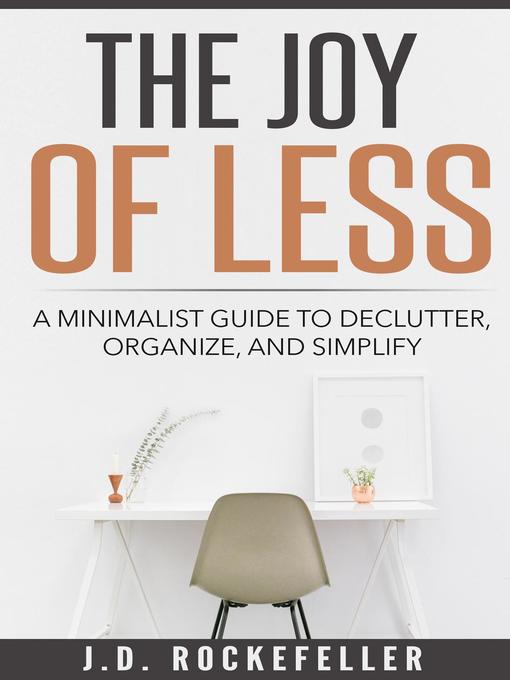 Title details for The Joy of Less by J.D. Rockefeller - Available